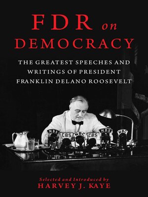 cover image of FDR on Democracy: the Greatest Speeches and Writings of President Franklin Delano Roosevelt